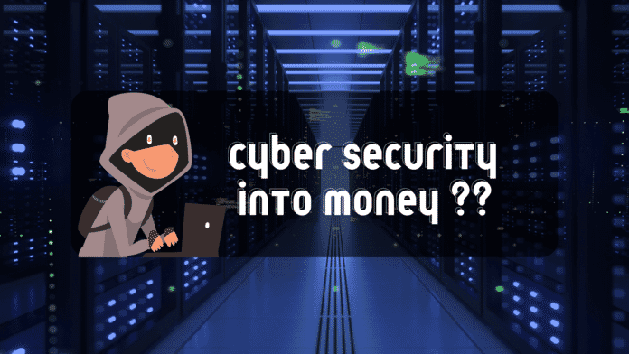 cyber security into money
